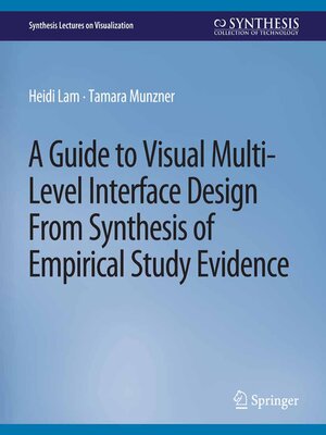cover image of A Guide to Visual Multi-Level Interface Design From Synthesis of Empirical Study Evidence
